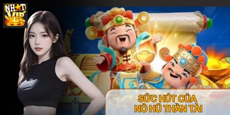 Giao diện trò chơi Nổ Hũ Thần Tài Nhatvip